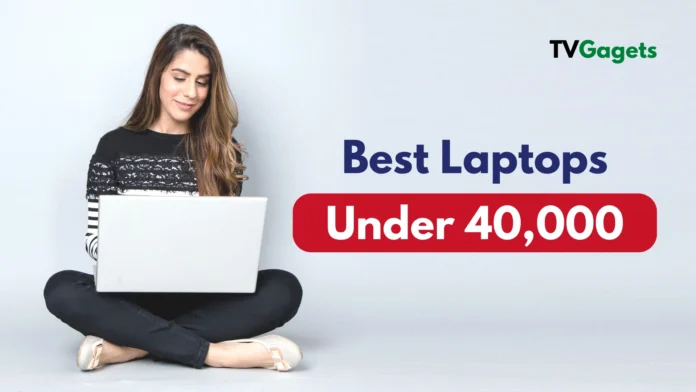 Best laptops under 40k